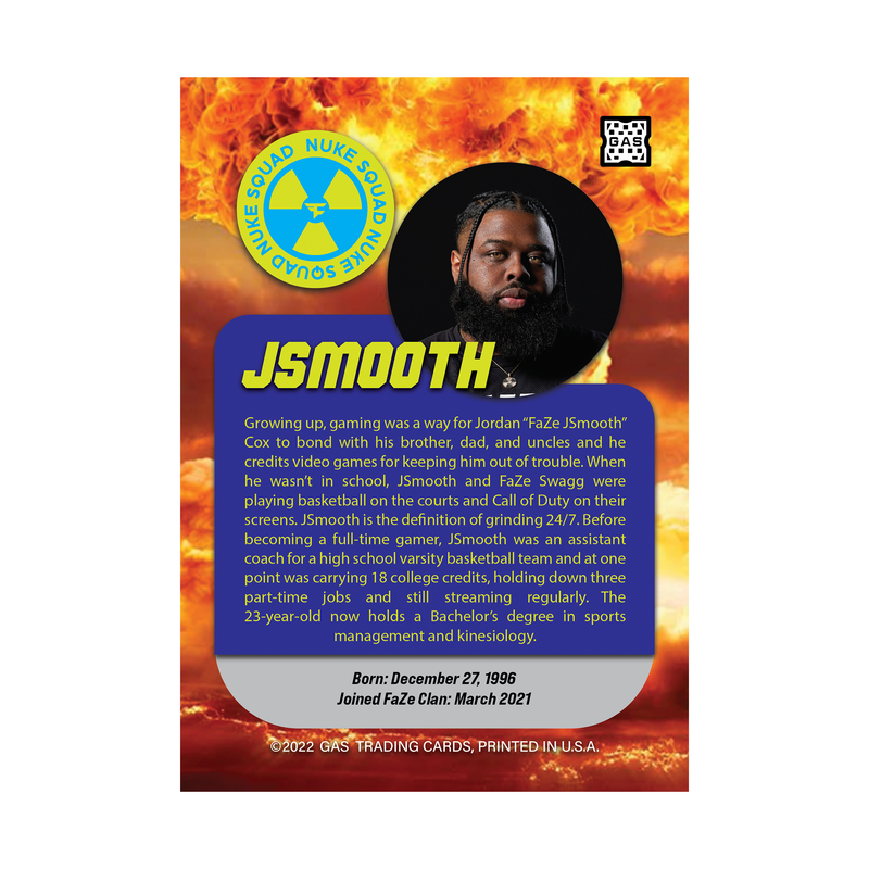 Faze JSmooth Official GAS Rookie Card *COMING SOON*